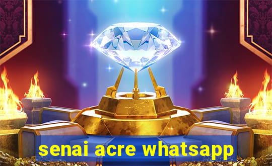 senai acre whatsapp